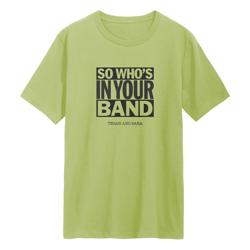 So Who's In Your Band T-Shirt